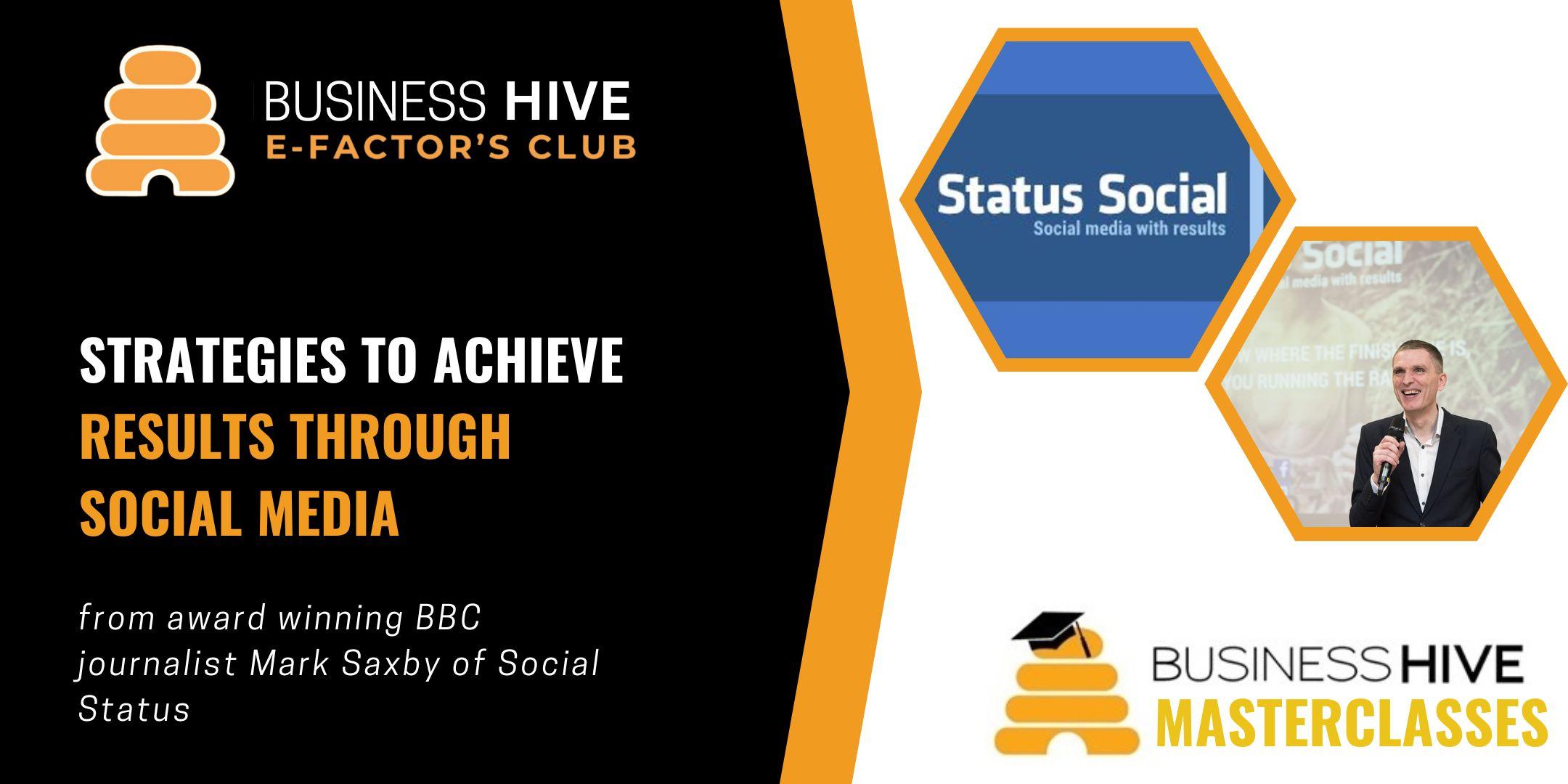 Business hive utilizes social media strategies to achieve results through masterclasses.