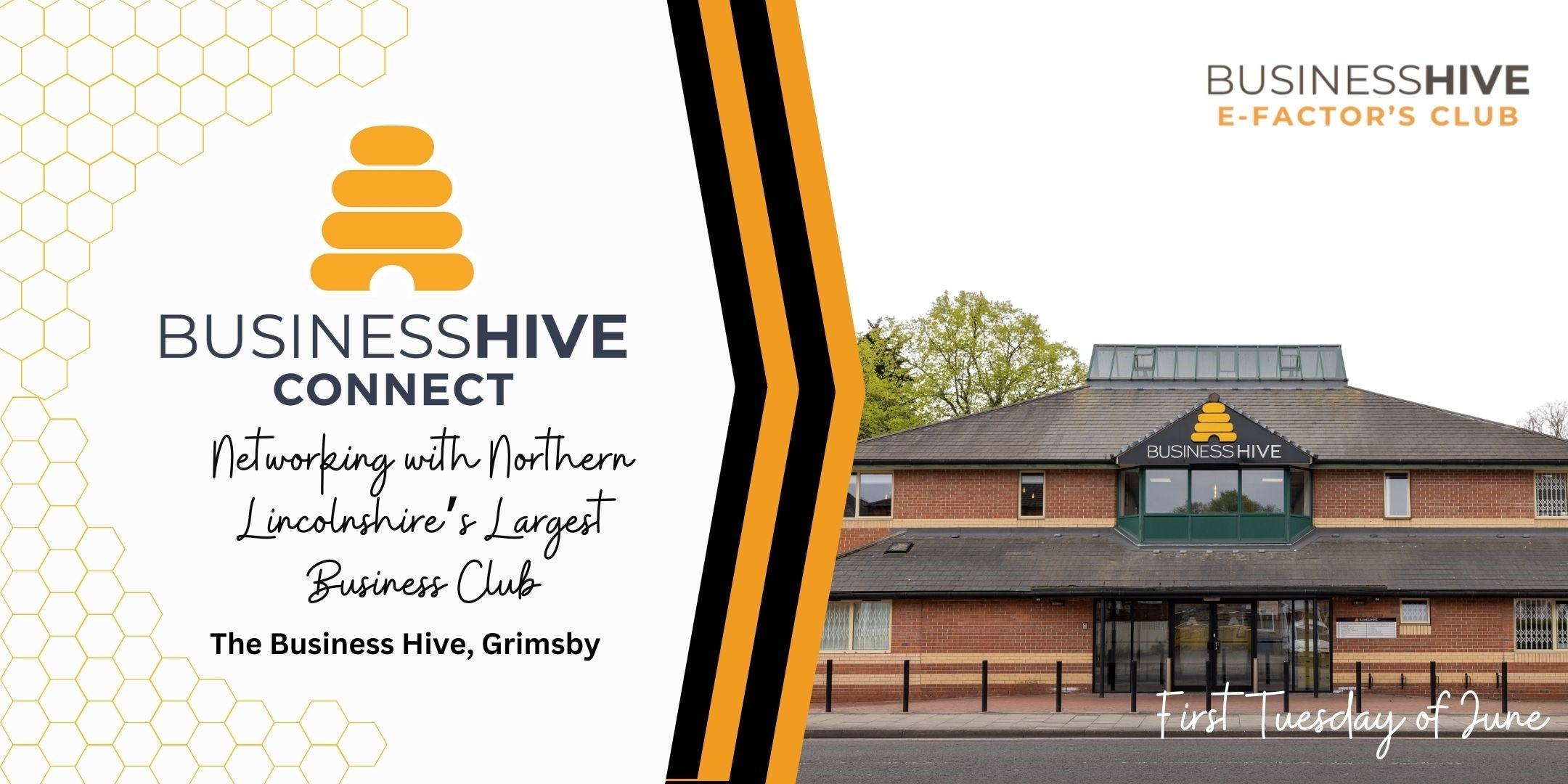 A promotional image for Business Hive Connect, Northern Lincolnshire’s largest business club's networking event at The Business Hive in Grimsby, held on the first weekday of June.