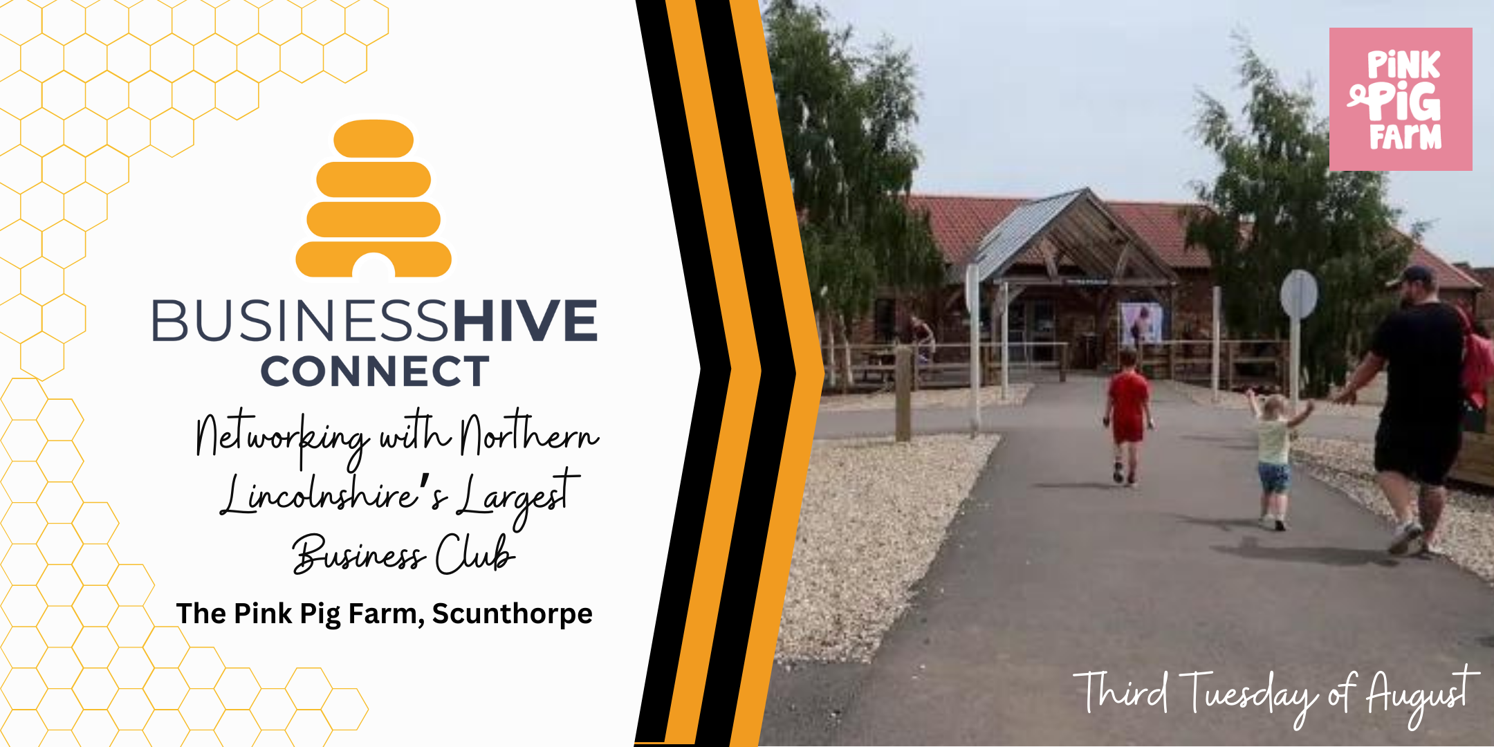 An event poster for Business Hive Connect at The Pink Pig Farm, Scunthorpe, on the third Tuesday of August. The image shows an adult and two children walking towards the farm entrance, perfect for illustrating the family-friendly atmosphere of this networking event.
