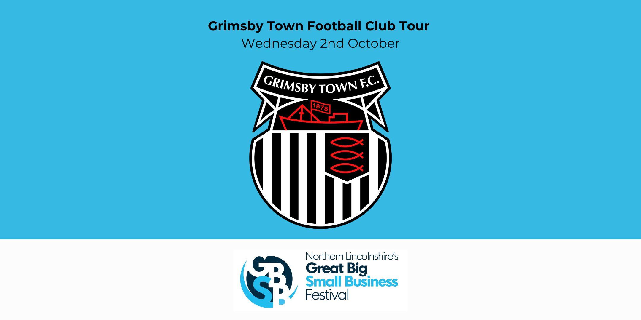 Grimsby Town Football Club Tour emblem on a blue background, titled "Wednesday 2nd October," with a Great Big Small Business Festival logo below, highlighting the excitement of GBSB Festival Week.