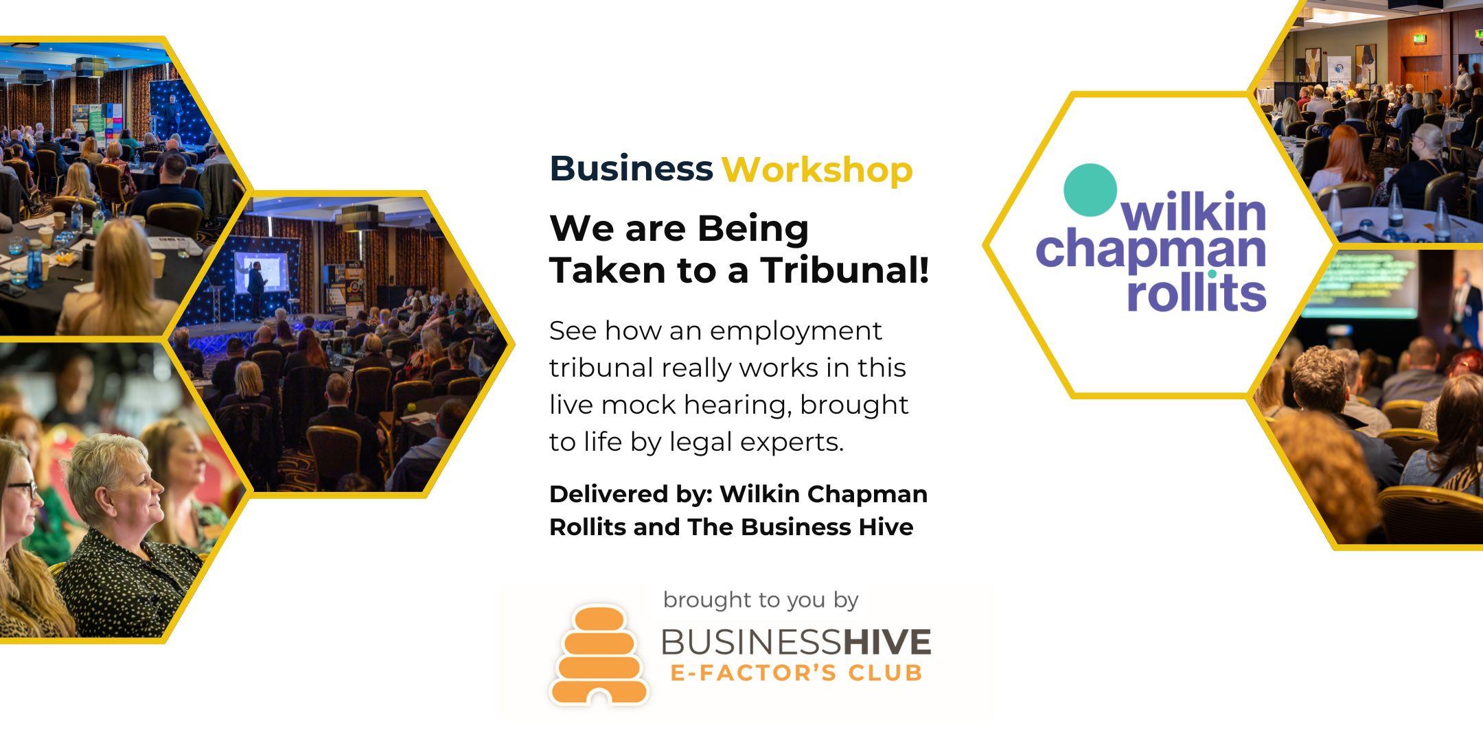 Promotional graphic for a Business Workshop about Tribunal procedures, featuring event details, logos for Wilkin Chapman Rollits and Business Hive, plus photos of the audience and speakers.