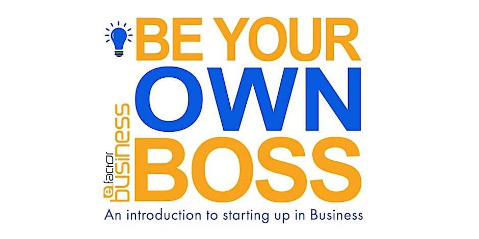 Text graphic with "Be Your Own Boss. An introduction to starting up in Business" in bold orange and blue letters, a lightbulb icon, and highlighting the upcoming February workshop.